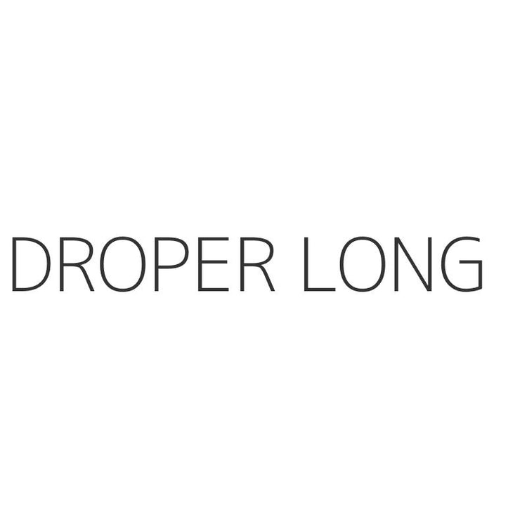 DROPER LONG