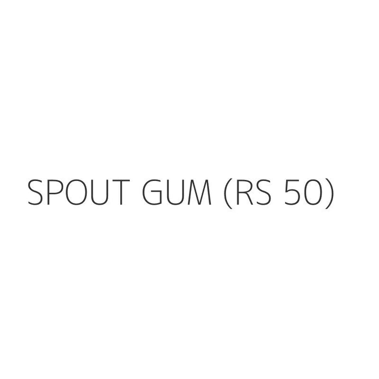 SPOUT GUM (RS 50)