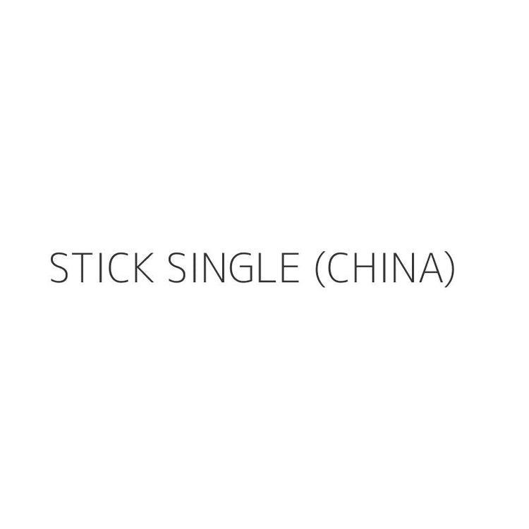 STICK SINGLE (CHINA)