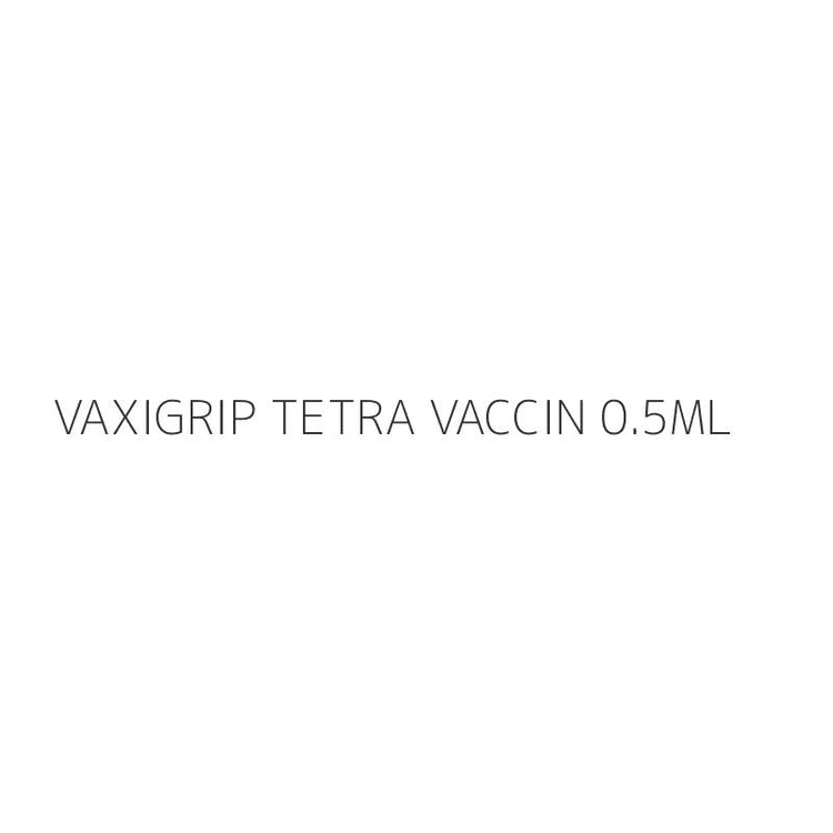 VAXIGRIP TETRA VACCIN 0.5ML