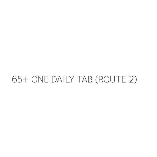 65+ ONE DAILY TAB (ROUTE 2)