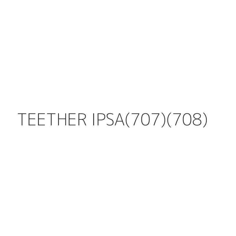 TEETHER IPSA(707)(708)