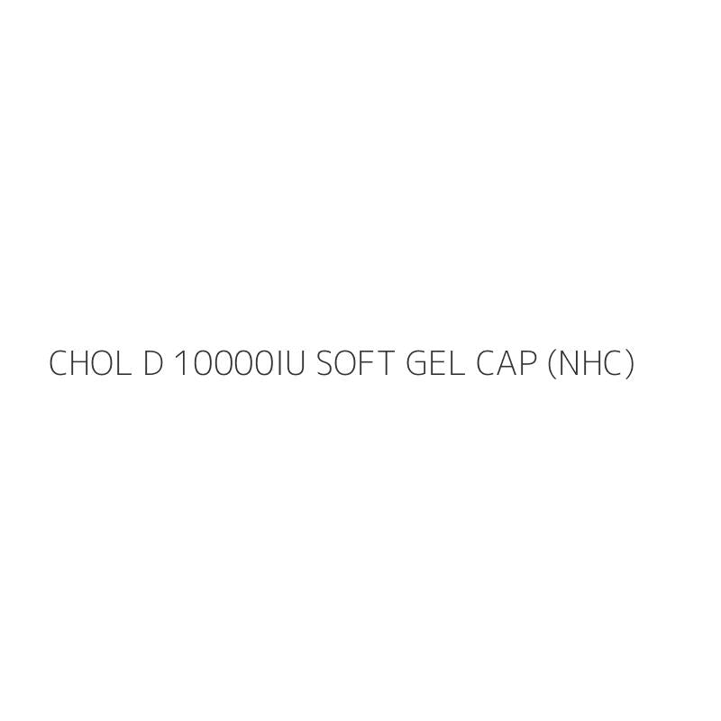CHOL D 10000IU SOFT GEL CAP (NHC)