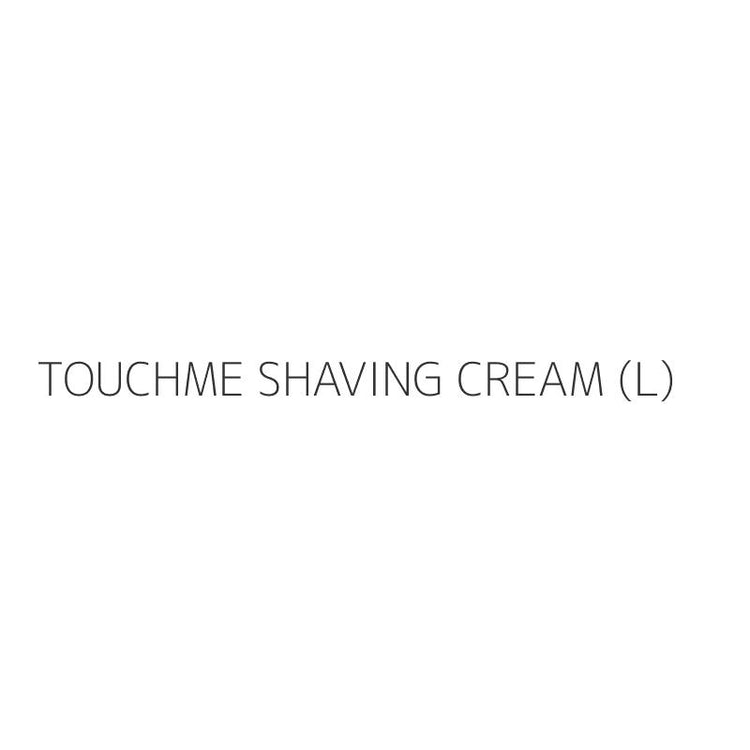 TOUCHME SHAVING CREAM (L)