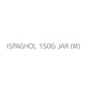 ISPAGHOL 150G JAR (M)
