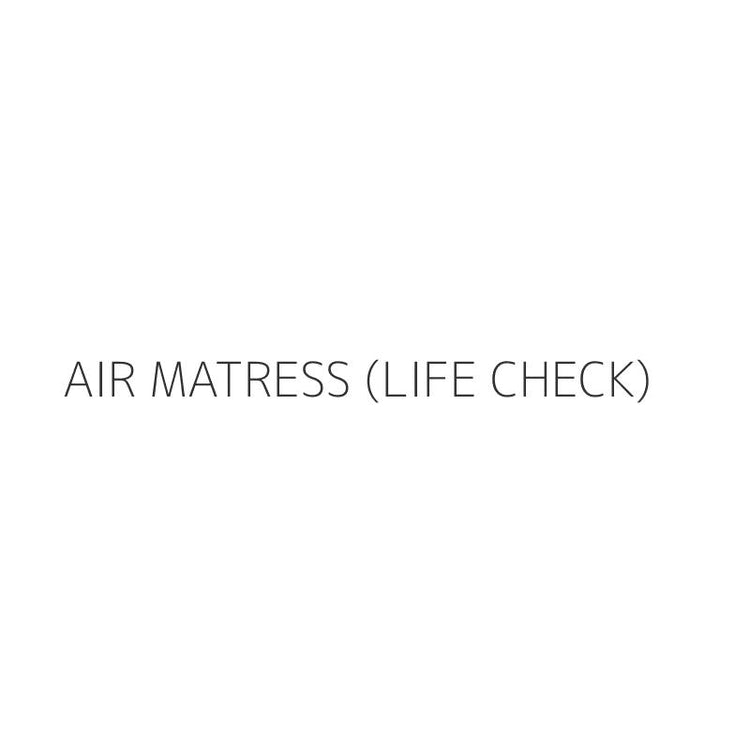 AIR MATRESS (LIFE CHECK)