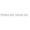 TRONOLANE CREAM 20G