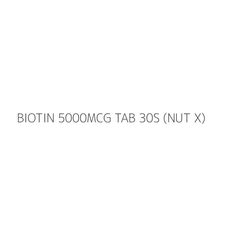 BIOTIN 5000MCG TAB 30S (NUT X)