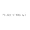 PILL BOX CUTTER 4 IN 1