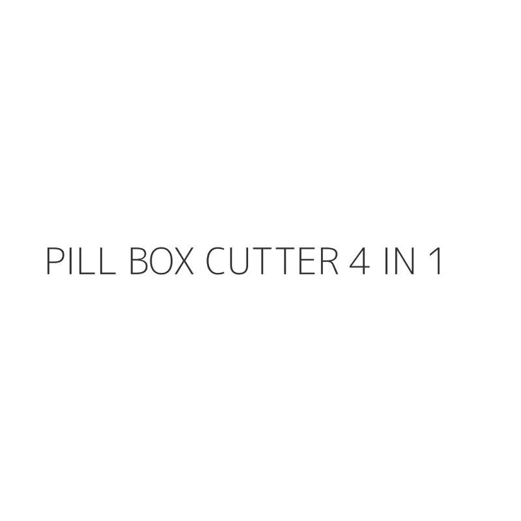 PILL BOX CUTTER 4 IN 1