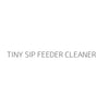 TINY SIP FEEDER CLEANER