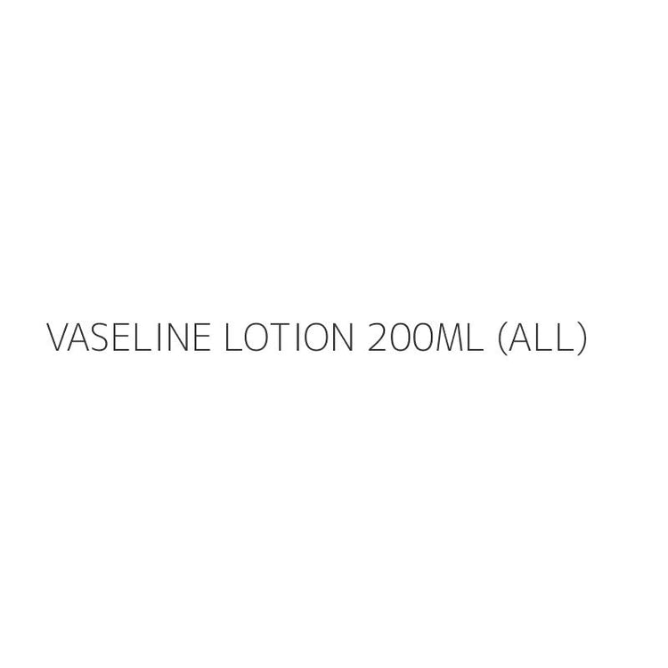 VASELINE LOTION 200ML (ALL)