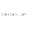 SKIN A CREAM 10GM