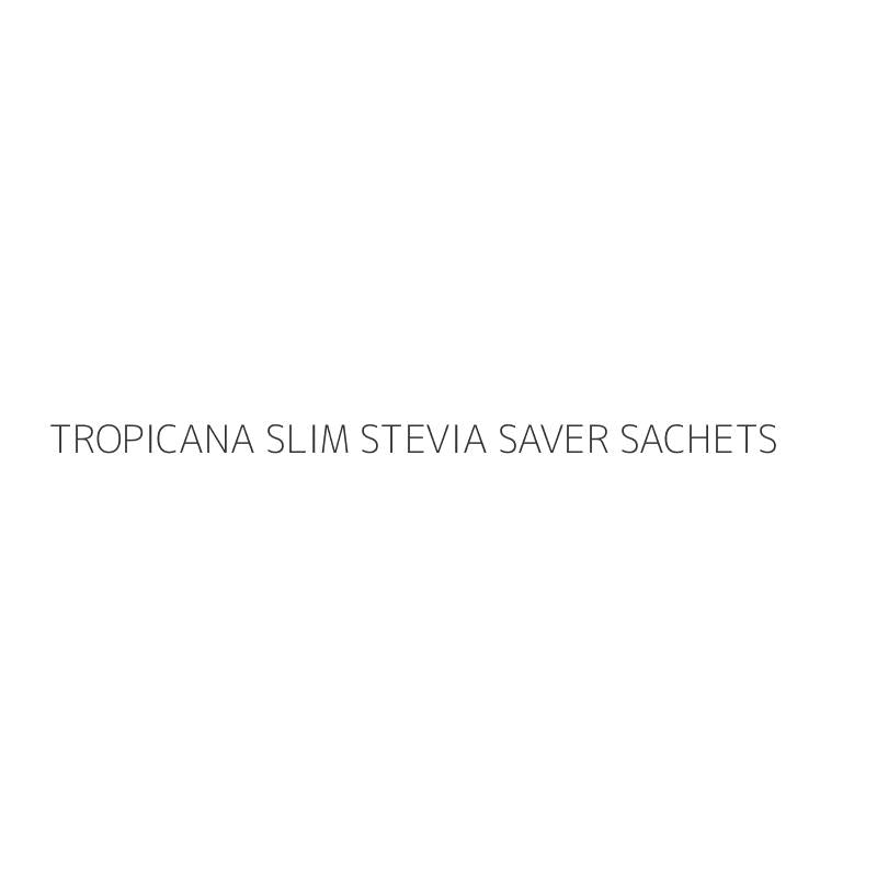 TROPICANA SLIM STEVIA SAVER SACHETS