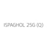 ISPAGHOL 25G (Q)