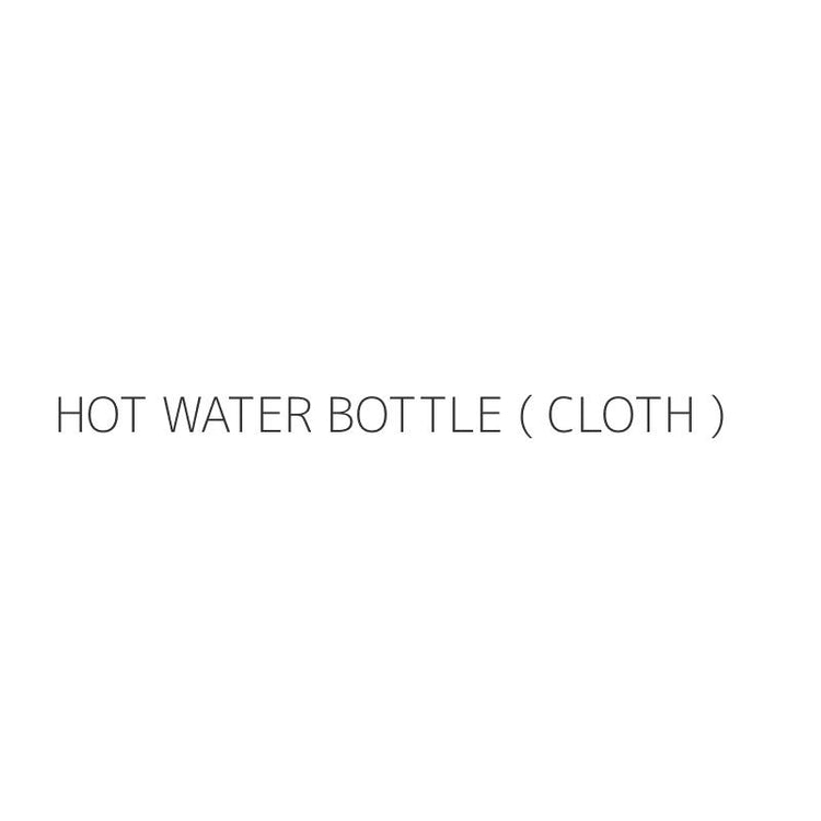 HOT WATER BOTTLE ( CLOTH )