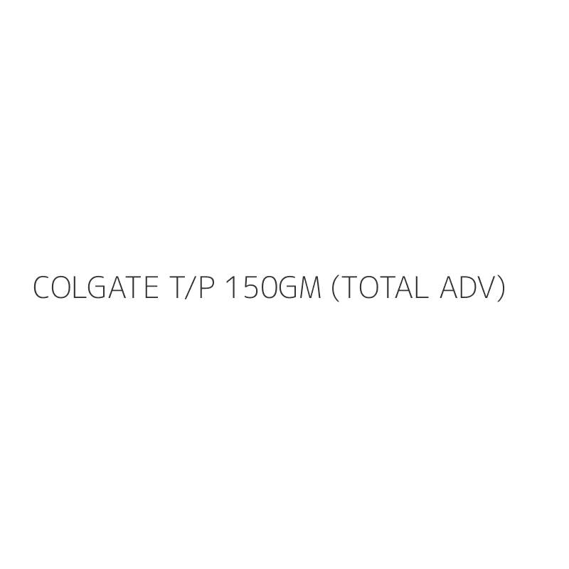 COLGATE T/P 150GM (TOTAL ADV)